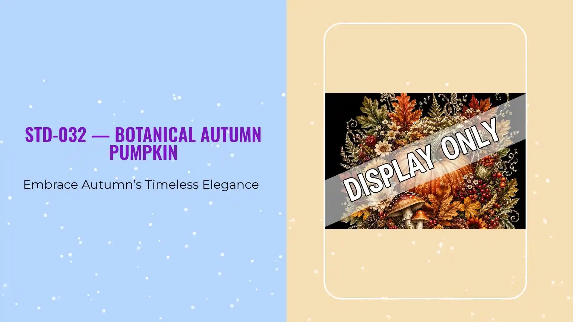 STD-032 &mdash; Botanical Autumn Pumpkin by@Outfy