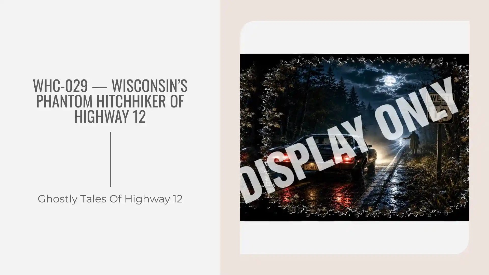 WHC-029 &mdash; Wisconsin&rsquo;s Phantom Hitchhiker of Highway 12 by@Outfy